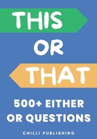 This or That?: 500+ Either or Questions B0CK9T5G2Z Book Cover