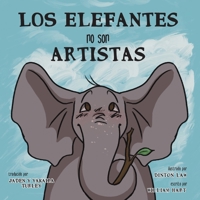 Los Elefantes no son Artistas 1958302112 Book Cover