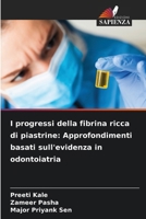 I progressi della fibrina ricca di piastrine: Approfondimenti basati sull'evidenza in odontoiatria (Italian Edition) 6209047513 Book Cover