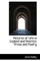 Pictures Of Life In England And America: Prose And Poetry 1240917422 Book Cover