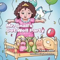 Mr. Snail's Get Well Party 1465399690 Book Cover