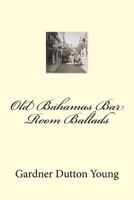 Old Bahamas Bar Room Ballads 1540675459 Book Cover