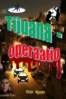 Tijuana-operaatio B08R86QMH1 Book Cover