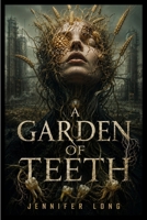 A Garden Of Teeth