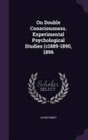 On Double Consciousness. Experimental Psychological Studies 1162945753 Book Cover