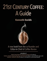 21st Century Coffee: A Guide 1734578505 Book Cover