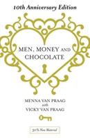 Men, Money, and Chocolate: A Magical Tale about Love, Wealth, and Beauty...and How to Be Happy Before You Have It All 184850084X Book Cover