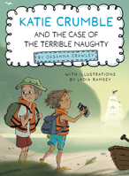 Katie Crumble and the Case of the Terrible Naughty 1997872072 Book Cover