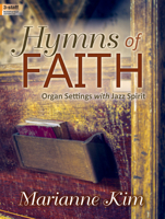 Hymns of Faith: Organ Settings with Jazz Spirit 0787760595 Book Cover