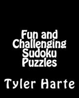 Fun and Challenging Sudoku Puzzles: An Enjoyable Collection of Puzzles 1477452370 Book Cover