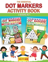 The Essential Dot Markers Activity Book - 2 BOOKS IN 1: ABC Animals + Shapes & Numbers. Learn the Alphabet, Shapes and Numbers by Coloring Beautiful ... Boys and Girls | Easy guided BIG DOTS B0949H4KZ1 Book Cover