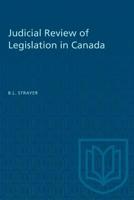 Judicial Review of Legislation in Canada 148757357X Book Cover