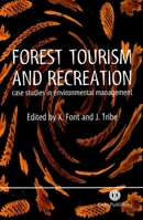 Forest Tourism and Recreation: Case Studies in Environmental Management (Cabi Publishing) 0851994148 Book Cover