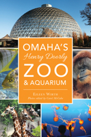 Omaha’s Henry Doorly Zoo  Aquarium 1467136557 Book Cover