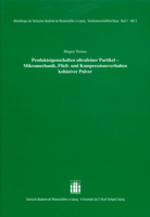 Produkteigenschaften Ultrafeiner Partikel - Mikromechanik, Fliess- Und Kompressionsverhalten Kohasiver Pulver 3777616818 Book Cover