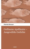 Guillaume Apollinaire – Ausgewählte Gedichte 3990109871 Book Cover