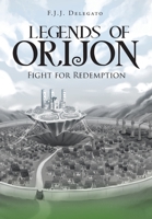 Legends of Orijon: Fight for Redemption 1645446468 Book Cover