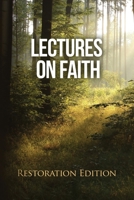 Lectures on Faith: Restoration Edition 1951168704 Book Cover