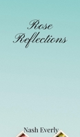 Rose Reflections 1805670204 Book Cover