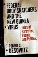 Federal Bodysnatchers and the New Guinea Virus: Tales of Parasites, People, and Politics 0393051854 Book Cover