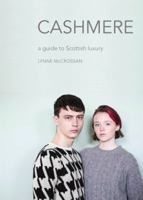 Cashmere: A Guide to Scottish Luxury 1910745561 Book Cover