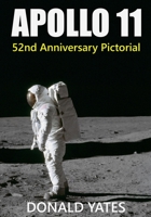 Apollo 11: 52nd Anniversary Pictorial B099WQYXF8 Book Cover