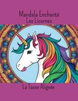 Mandalas Les Licornes (French Edition) B0F7XYRMV5 Book Cover