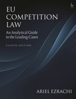 EU Competition Law: An Analytical Guide to the Leading Cases (Fifth Edition) 1509909834 Book Cover