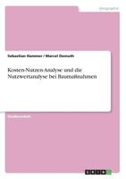 Kosten-Nutzen-Analyse Und Die Nutzwertanalyse Bei Baumanahmen 3640534239 Book Cover