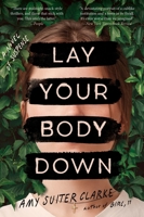 Lay Your Body Down 0358418313 Book Cover