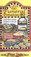 Funeral Potatoes: And Other Potato Recipes to Die for 1893519066 Book Cover
