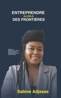 Entreprendre au-delà des frontières (Guides pour immigrants) (French Edition) 2982399407 Book Cover
