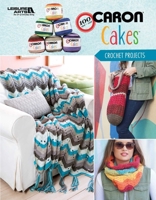 Caron Cakes Crochet Projects with Caron Cakes Yarn 1464767440 Book Cover