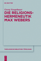 Die Religionshermeneutik Max Webers 311050085X Book Cover