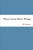 These Lions Have Wings 1304682781 Book Cover