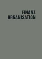 Finanzorganisation: Finanzielle Unternehmensfuhrung 3663005291 Book Cover