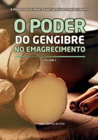 O PODER DO GENGIBRE NO EMAGRECIMENTO: Volume 1 (O PODER DOS ALIMENTOS NATURAIS NO EMAGRECIMENTO) (Portuguese Edition) B0F2ZYCMJ2 Book Cover