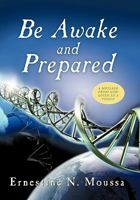 Be Awake and Prepared: A Message from God Given in a Vision 1449718094 Book Cover