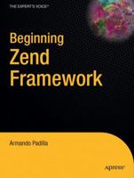 Beginning Zend Framework 1430218258 Book Cover