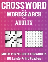 Crossword And Word Search Book For Adults: Large Print Puzzles For Adults | 80 Large Print Mixed puzzles For Adults And Seniors Volume-4 B09SL19QKL Book Cover