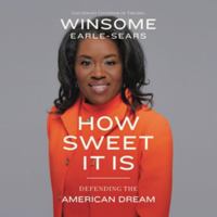 How Sweet It Is: Defending the American Dream - Library Edition 1668636492 Book Cover