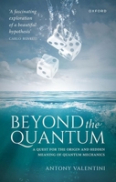 Beyond the Quantum: A Quest for the Origin and Hidden Meaning of Quantum Mechanics 0198853742 Book Cover