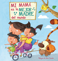 Mi mamá es la mejor madre del mundo (My Mom is the best Mom in the World) 8448843924 Book Cover