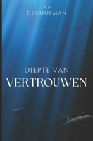 Diepte van vertrouwen (Dutch Edition) B0GF6N1ZCR Book Cover