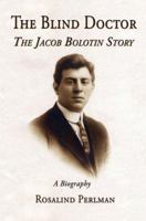 The Blind Doctor: The Jacob Bolotin Story 1883423139 Book Cover