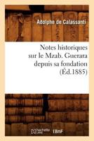 Notes Historiques Sur Le Mzab: Guerara Depuis Sa Fondation (1885) 2012591507 Book Cover