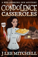Condolence Casseroles: A Red Herring Inn Culinary Cozy Mystery (Red Herring Inn Mysteries) 1656204061 Book Cover