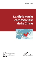 La diplomatie commerciale de la Chine (Développement Et Mondialisation) (French Edition) 2343161925 Book Cover