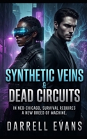 SYNTHETIC VEINS & DEAD CIRCUITS B0HFLQCTPR Book Cover