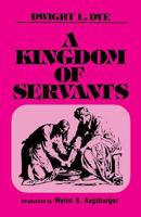 A Kingdom of Servants 1604161213 Book Cover